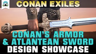 Conan’s Royal Armor amp Atlantean Sword  Showcase  Conan Exiles [upl. by Laroy]