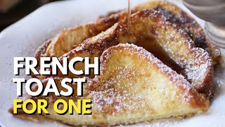 French Toast for One  A Simple Delicious Breakfast [upl. by Danaher833]