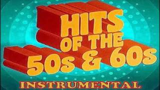 HITS OF THE 50S amp 60S INSTRUMENTAL 1 [upl. by Nilyram726]