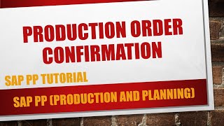 How to do a production order confirmation in SAP CO11N [upl. by Devland433]