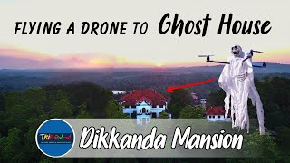 We Sent Our Drone To The Most Haunted Place  Dikkanda Walawwa  TRIP PISSO VLOG24 [upl. by Dachi]