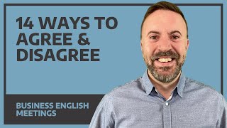 14 Ways to Agree And Disagree  Business English Meetings [upl. by Bysshe]