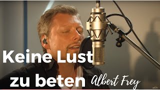 Albert Frey –Keine Lust zu beten Live [upl. by Arty]