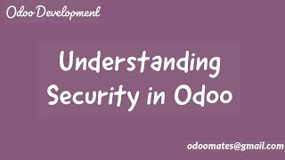 Security in Odoo  Access Control Record Rules and Group [upl. by Arbas]