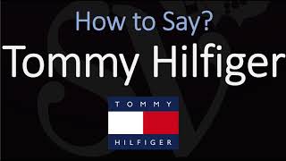 How to Pronounce Tommy Hilfiger CORRECTLY [upl. by Artiek645]