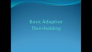 Basic Adaptive Thresholding [upl. by Nomyaw]