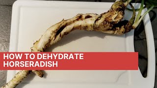 How to dehydrate horseradish [upl. by Gujral]