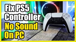 How to FIX No Sound with PS5 Controller on PC Fix No AUDIO Fast [upl. by Cadmann]