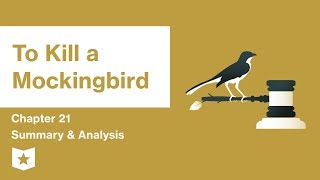 To Kill a Mockingbird  Chapter 21 Summary amp Analysis  Harper Lee [upl. by Linders]