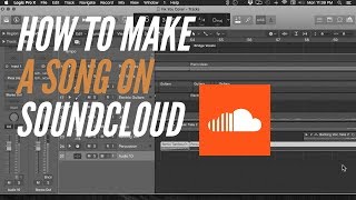 How to Make a Song on Soundcloud [upl. by Airdnazxela]