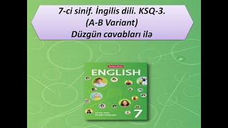 7ci sinif İngilis dili KSQ3 AB Variant Düzgün cavabları ilə [upl. by Knut]