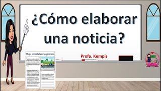 ¿Cómo elaborar una noticia [upl. by Enitsyrhc910]