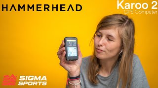 Hammerhead Karoo 2 GPS Cycling Computer  Bring smartphone capabilities to your rides  Sigma Sports [upl. by Tutt419]