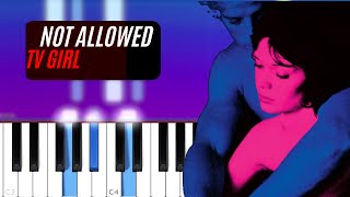 TV Girl  Not Allowed Piano Tutorial [upl. by Dorej]