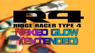 Ridge Racer Type 4 OST  Naked GlowEXTENDED [upl. by Hearsh]