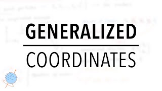 Generalized Coordinates amp Equations of Motion  Classical Mechanics [upl. by Amalie]