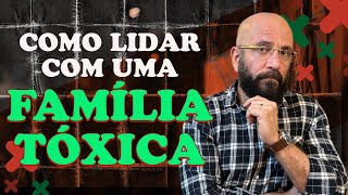 COMO LIDAR COM FAMILIA TÓXICA [upl. by Abbot]