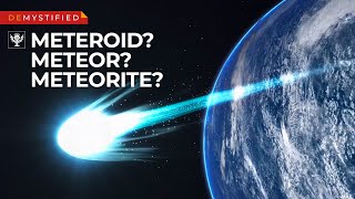 DEMYSTIFIED What’s the difference — meteoroids meteors amp meteorites  Encyclopaedia Britannica [upl. by Filippo]