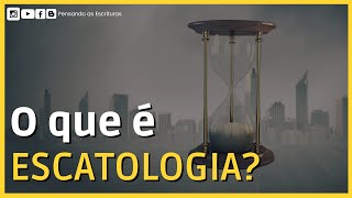 O que é Escatologia [upl. by Murvyn]