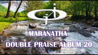 MARANATHA DOUBLE PRAISE 20 by JERICHO INTERCESSION [upl. by Edmead80]