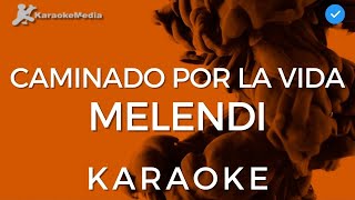 Melendi  Caminando Por La Vida LETRA INSTRUMENTAL KARAOKE [upl. by Llibyc1]