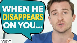 The Top 5 Reasons Why Men Disappear on You and What You Can Do Matthew Hussey Get The Guy [upl. by Sinnej]