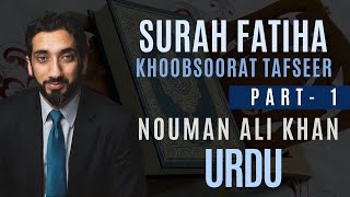 Tafseer Surah Fatiha  Nouman Ali Khan Urdu  Part 1 [upl. by Berkeley247]