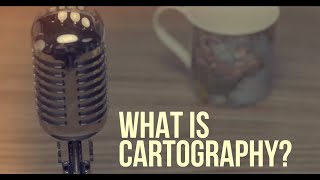 What is Cartography [upl. by Wendye903]