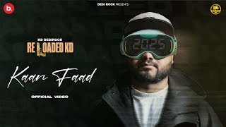 KAAN FAAD Official Video  Reloaded KD DESIROCK  Latest Haryanvi Hiphop Song 2025  Desi Rock [upl. by Stark]