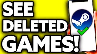 How To See Deleted Games On Steam EASY [upl. by Gilmour]