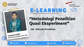 METODE PENELITIAN  Pertemuan ke 5  Metodologi penelitian Quasi eksperiment [upl. by Okoyik781]