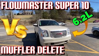 GMC Yukon DENALI 62L V8 FLOWMASTER SUPER 10 Vs MUFFLER DELETE [upl. by Reve]