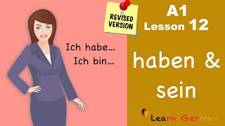 Revised  A1  Lesson 12  haben und sein  Verb conjugation  Learn German [upl. by Obaza270]