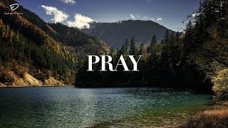 PRAY Deep Prayer Music  Christian Meditation Music [upl. by Pickar]