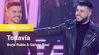 Borja Rubio amp Galvan Real  Todavía Feliz 2021 RTVE [upl. by Topliffe]