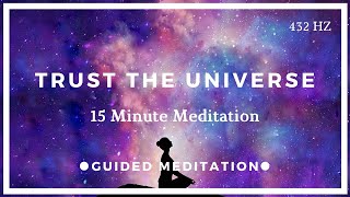 Trust the Universe  15 Minute Guided Visualization Meditation [upl. by Orabelle764]